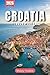 Croatia Travel Guide 2026: Discover Dalmatia, Istria, and Slavonia : From Medieval Fortresses to Turquoise Adriatic Bays