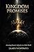 Kingdom Promises: Activating Heaven’s Authority in a Fallen World