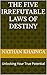 The Five Irrefutable Laws of Destiny: Unlocking Your True Potential