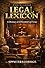 The Concise Legal Lexicon: A Dictionary of 235 Essential Legal Terms (American Law Essentials Book 14)
