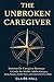 The Unbroken Caregiver: Stoicism for Caregiver Burnout: A Guide for Midlife Adults Managing Aging Parents, Family Stress, and Emotional Overwhelm
