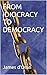 FROM IDIOCRACY TO DEMOCRACY: Democracy Yes. Idiocracy No.