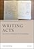 Writing Acts: The Power of Writing in the Ancien Régime