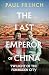The Last Emperor of China: Twilight of the Forbidden City