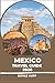 Mexico Travel Guide 2026: Practical Routes, Honest Advice, and Local Favorites Across Every Region