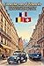 Conecta con el Francés: Guía práctica de viaje para hablar con seguridad en Francia, Bélgica y Suiza (Guias de Viaje) (Spanish Edition)