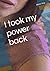 I took my power back