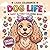 Cocker Spaniel Dog Life – A Sweet & Fancy Coloring Book: Relax, Relieve Stress & Enjoy Coloring Adorable Cocker Spaniels – Perfect for Kids & Adults (Dog Life Coloring Book)