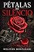 Pétalas Do Silêncio: Um assassino, um padrão invisível… e uma verdade que ninguém viu chegar (Portuguese Edition)