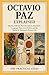 Octavio Paz Explained: Identity, Solitude, Mexican Culture, Surrealism, Language, Time, Love, Politics, and the Search for Meaning in Modern Life (Half Hour Help Nobel Prize Winning Writing Series)