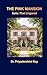 THE PINK MANSION by Dr. Priyadarshini Roy