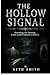 The Hollow Signal: Something was listening. It just needed someone to hear it.