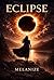 Eclipse : A Journey Through Darkness and Becoming