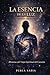 La Esencia de la Luz: Historias del Viaje Espiritual del Corazón (Spanish Edition)
