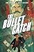 The Bullet Catch