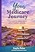 Your Medicare Journey: A Simple Guide to Understanding Medicare, Costs, and Coverage Decisions (2026)