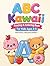 Cute ABC Kawaii Coloring & Tracing Book: Learn Letters with Fun Animals and Objects Ages 3–5