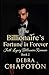 The Billionaire's Fortune in Forever by Debra Chapoton The Billionaire's Fortune in Forever by Debra Chapoton