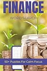 Finance Word Search Puzzle Book: Easy & Relaxing Money, Investing, Budgeting & Personal Finance Word Searches | 50+ Puzzles for Calm Focus
