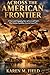 Across the American Frontier: A Clear and Engaging Story of Lewis and Clark’s Most Famous Expedition Across the Untamed West