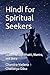 Hindi for Spiritual Seekers: Learn Through Bhakti, Mantra, and Story