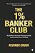 The One Percent Banker Club...