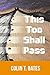 This Too Shall Pass