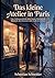 Das kleine Atelier in Paris: Eine Liebesgeschichte über Kunst, Mut und die Rückkehr des Herzens in der Stadt der Lichter (German Edition)