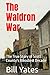 The Waldron War: The True S...