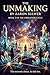 The Unmaking (The Liberation Cycle)