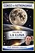 CORSO DI ASTRONOMIA - Volume 5 - LA LUNA: Il Nostro Satellite Naturale (CORSO DI ASTRONOMIA - Di Antonio Loiacono) (Italian Edition)