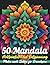 Mandala Achtsamkeit und Entspannung Malen nach Zahlen für Erwachsene: 50 Großdruck Malbuch zur Stressreduktion und kreativen Entspannung | Einfache ... und Fortgeschrittene (German Edition)
