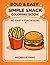 Simple Snack Coloring Book:...