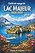 Guide de voyage du lac Majeur 2026-2027: Jardins, châteaux, stations thermales et aventures transfrontalières le long du lac alpin du nord de l'Italie (French Edition)