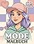 Mode Malbuch: Mehr als 60 Bezaubernde und Stilvolle Illustrationen für Kinder, Teenager und Jugendliche zum Entspannen und Genießen (German Edition)