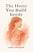 The Home You Build Inside: Surviving the Noise