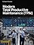 Modern Total Productive Maintenance (TPM): The Eight Pillars, Six Big Losses, and the TPM 4.0 Roadmap for AI, IoT, and Predictive Manufacturing