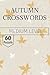 Autumn Crossword Puzzle Book: Harvest Traditions and Botanical Transitions for the Autumn Season