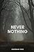Never Nothing