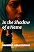 In the Shadow of a Name