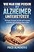 WIE MAN EINE PERSON MIT ALZHEIMER UNTERSTÜTZT: Wirksame Strategien, um Liebe und Verständnis zu schenken, ohne sich niedergeschlagen zu fühlen! (German Edition)