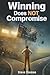 Winning Does Not Compromise