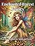 Enchanted Forest Fairies Coloring Book for Adults and Teens: Relaxing Nature Designs, Beautiful Fairies, and Magical Scenes