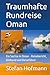 Traumhafte Rundreise Oman: Ein Sachse in Oman - Reisebericht, Bildband und Reiseführer (German Edition)