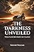 The Darkness Unveiled: When Faith becomes the weapon