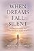WHEN DREAMS FALL SILENT: Trauma, Healing, and the Wisdom of the Soul