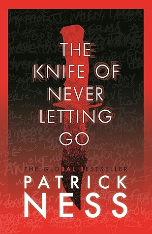 The Knife of Never Letting Go (Chaos Walking, #1)
