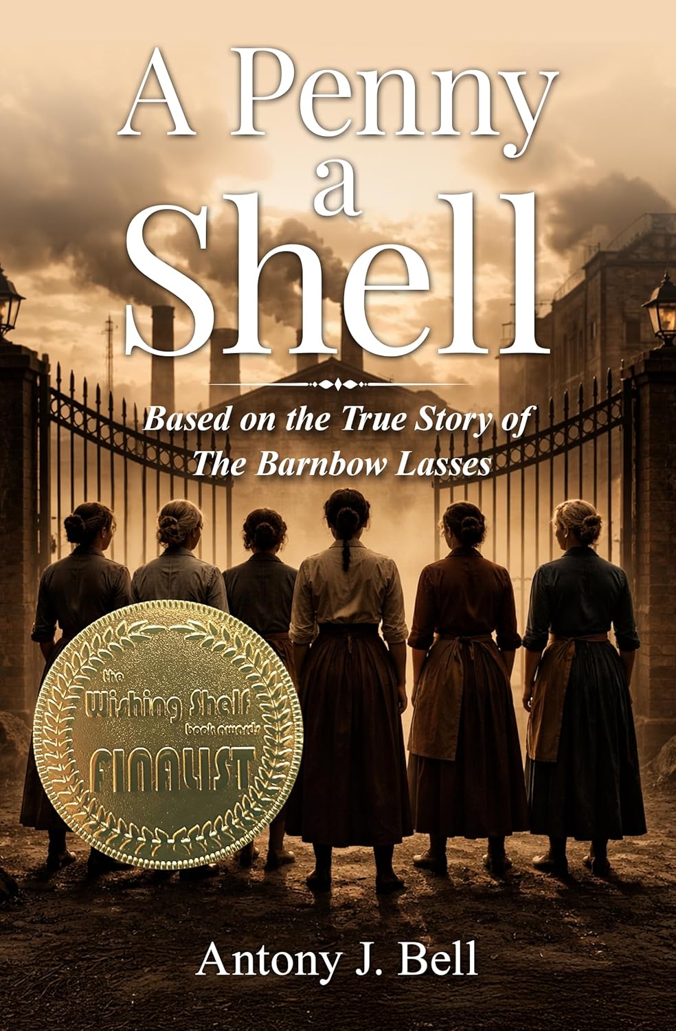 A Penny a Shell: Based on the true story of the Barnbow Lasses (Kindle Edition)