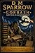 GORBASH: Being a Mostly Accurate Account of the Life, Times, and Deeply Regrettable Career Choices of Gorbash the Orc, Accounts Manager (Third Class)