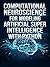 Computational Neuroscience For Modeling Artificial Super Intelligence With Python: A Hands-On Guide to Spiking Networks and AGI Modeling